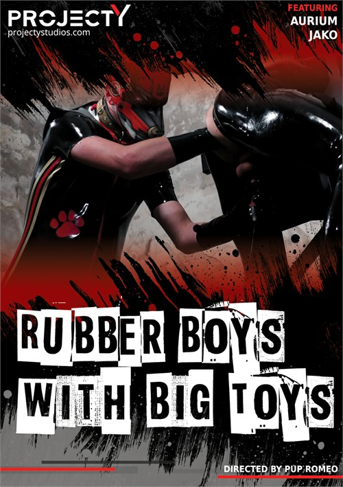 Rubber Boys with Big Toys